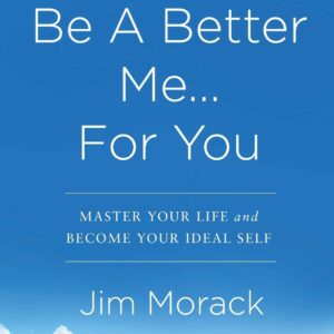Be A Better Me…For You