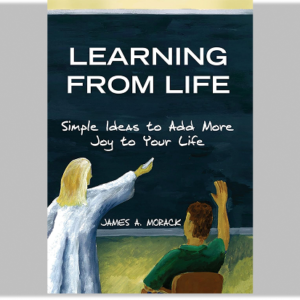 Learning from Life: Simple Ideas to Add More Joy to Your Life